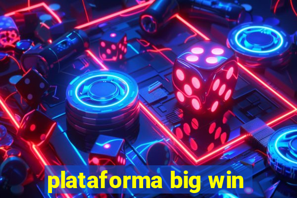 plataforma big win